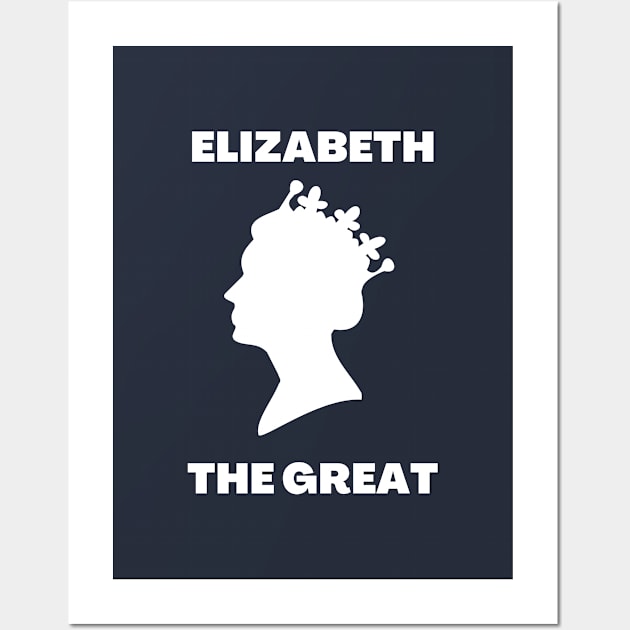 Elizabeth The Great - Queen Wall Art by Room Thirty Four